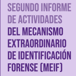 SEGUNDO INFORME DE ACTIVIDADES DEL MECANISMO EXTRAORDINARIO DE IDENTIFICACIÓN FORENSE (MEIF)